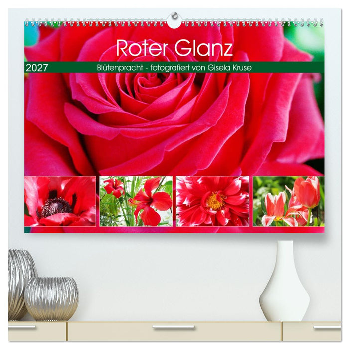 Roter Glanz Blütenpracht (CALVENDO Premium Wandkalender 2027)
