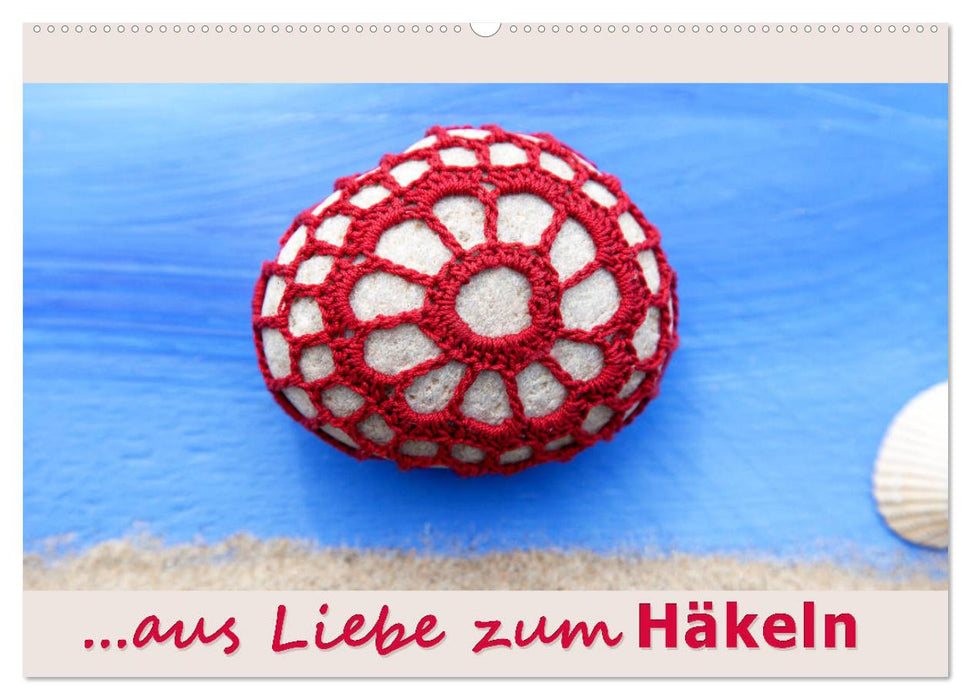 Aus Liebe zum Häkeln (CALVENDO Wandkalender 2027)