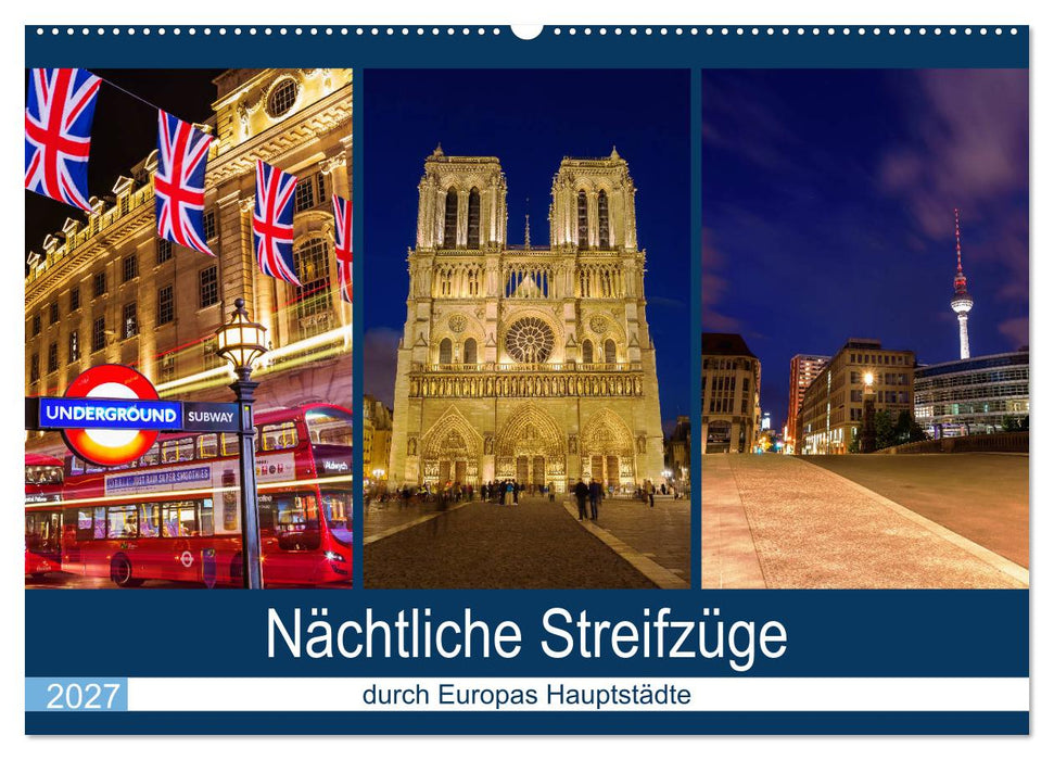 Nächtliche Streifzüge durch Europas Hauptstädte (CALVENDO Wandkalender 2027)