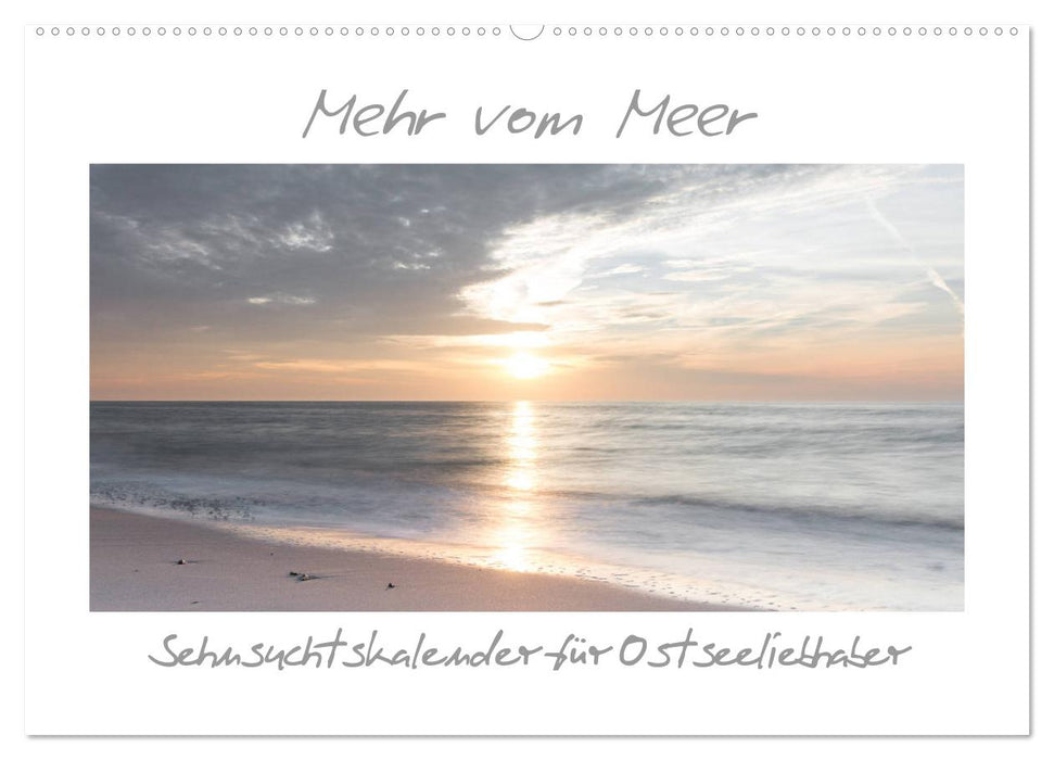Mehr vom Meer: Sehnsuchtskalender für Ostseeliebhaber (CALVENDO Wandkalender 2027)
