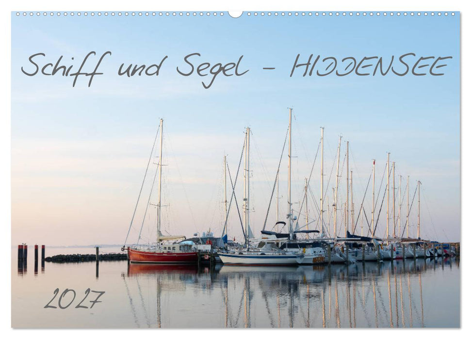 Schiff und Segel - HIDDENSEE (CALVENDO Wandkalender 2027)