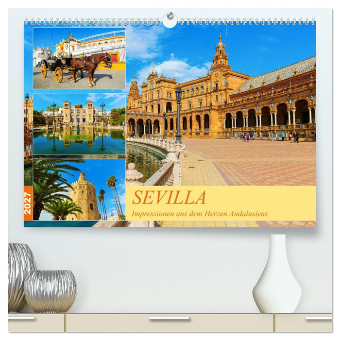 Sevilla - Impressionen aus dem Herzen Andalusiens (CALVENDO Premium Wandkalender 2027)
