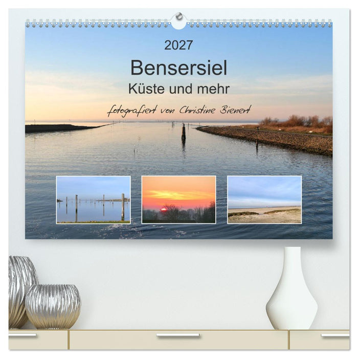 Bensersiel Küste und mehr (CALVENDO Premium Wandkalender 2027)