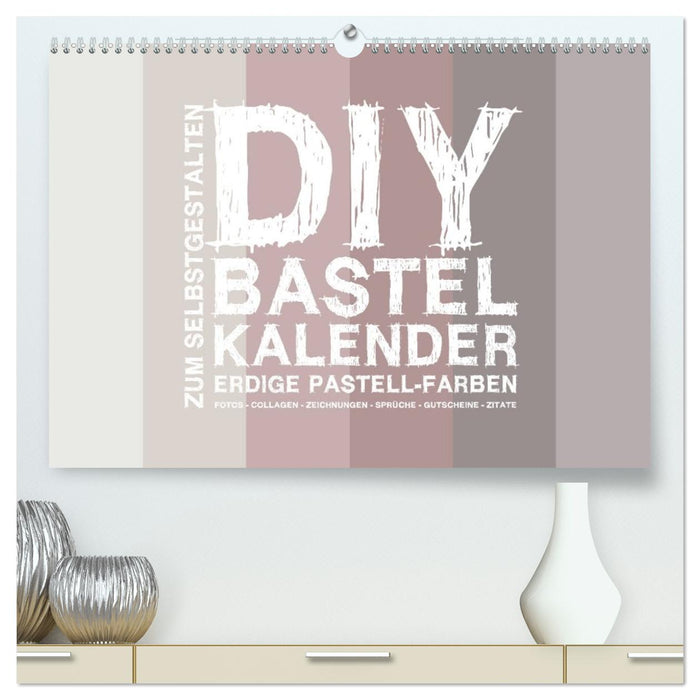 DIY Bastel-Kalender -Erdige Pastell Farben- Zum Selbstgestalten (CALVENDO Premium Wandkalender 2027)