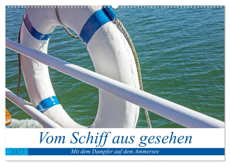 Vom Schiff aus gesehen - Mit dem Dampfer auf dem Ammersee (CALVENDO Wandkalender 2027)