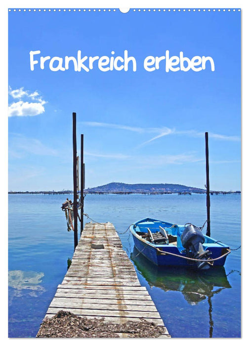 Frankreich erleben (CALVENDO Wandkalender 2027)