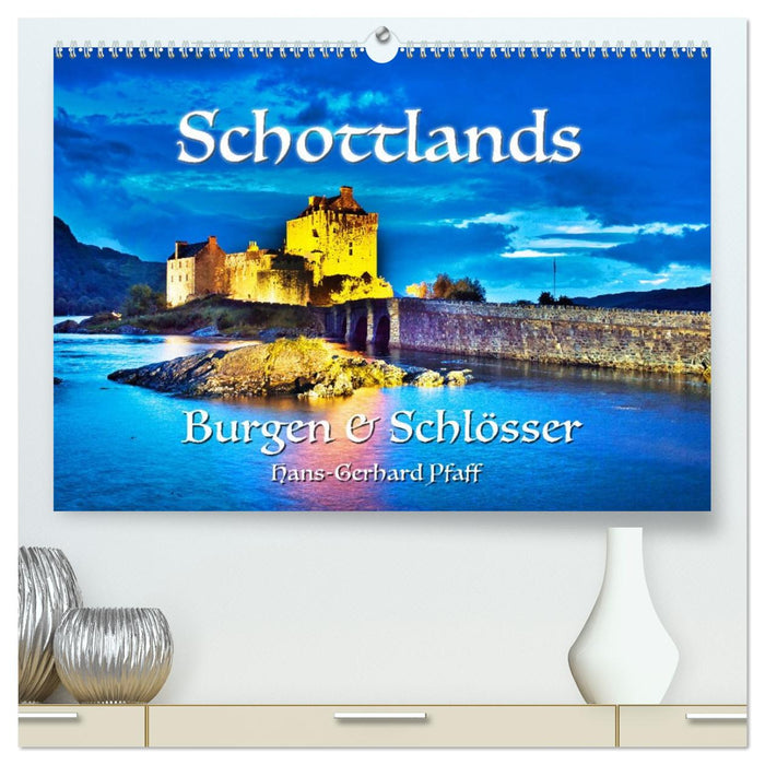 Schottlands Burgen und Schlösser (CALVENDO Premium Wandkalender 2027)