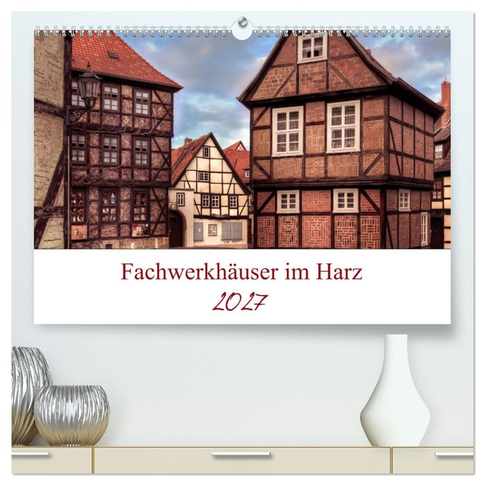 Fachwerkhäuser im Harz (CALVENDO Premium Wandkalender 2027)