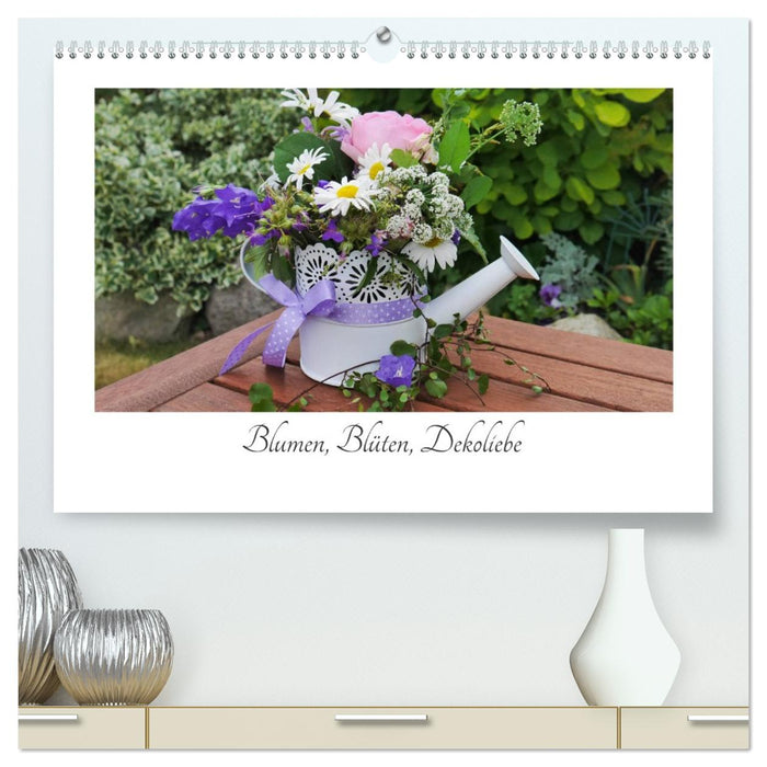 Blumen, Blüten, Dekoliebe (CALVENDO Premium Wandkalender 2027)