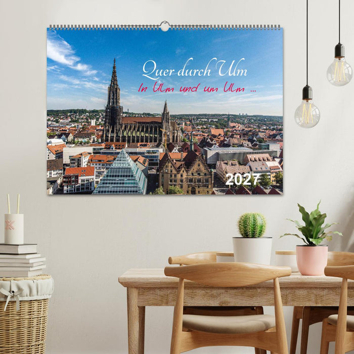 Quer durch Ulm (CALVENDO Wandkalender 2027)