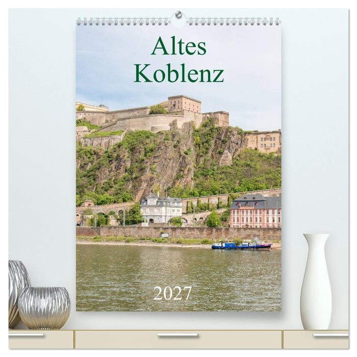 Altes Koblenz (CALVENDO Premium Wandkalender 2027)