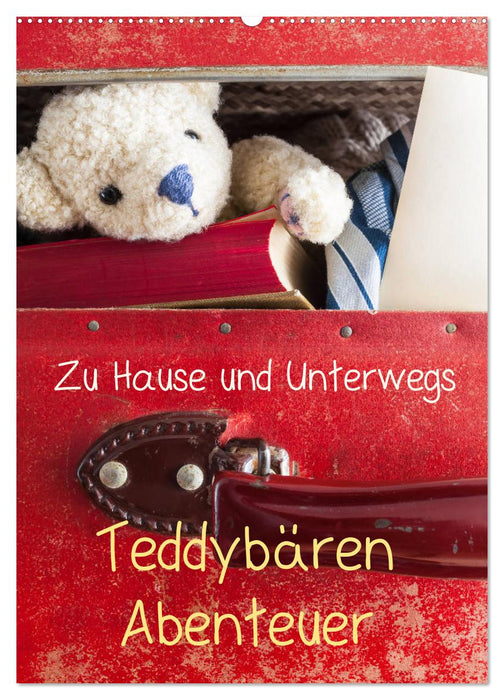 Teddybären Abenteuer - Zu Hause und Unterwegs (CALVENDO Wandkalender 2027)