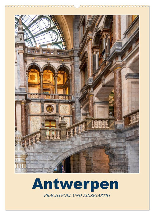 Antwerpen - PRACHTVOLL UND EINZIGARTIG (CALVENDO Wandkalender 2027)