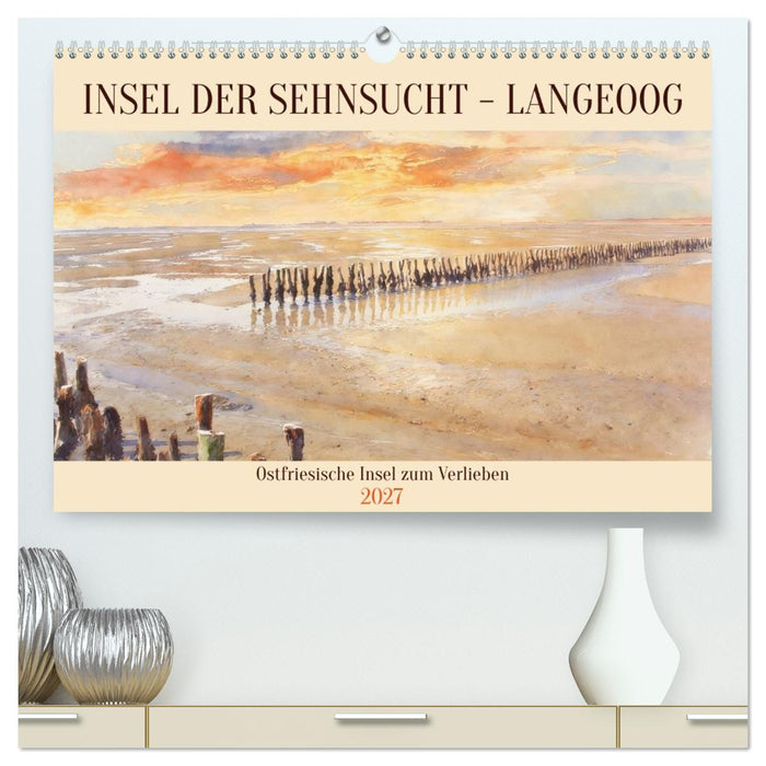 Insel der Sehnsucht - Langeoog (CALVENDO Premium Wandkalender 2027)