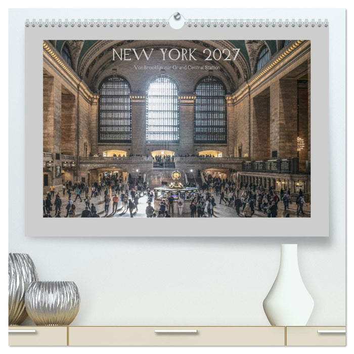 New York – Von Brooklyn zur Grand Central Station (CALVENDO Premium Wandkalender 2027)