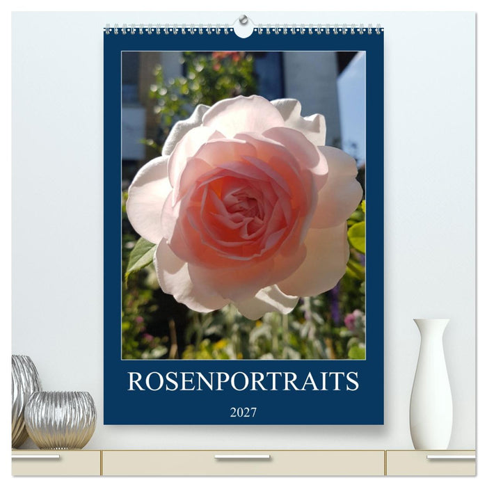 Rosenporträts (CALVENDO Premium Wandkalender 2027)