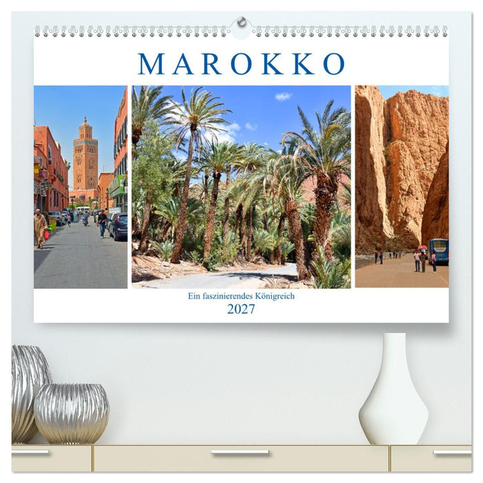 MAROKKO, ein faszinierendes Königreich (CALVENDO Premium Wandkalender 2027)