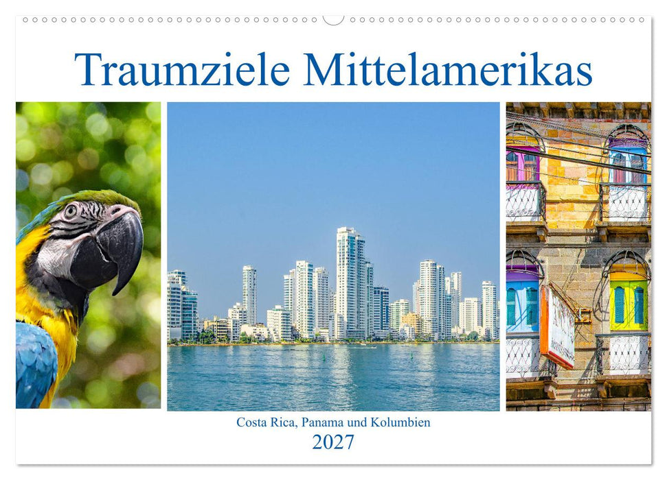 Traumziele Mittelamerikas - Costa Rica, Panama und Kolumbien (CALVENDO Wandkalender 2027)