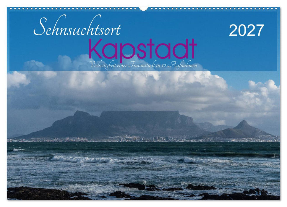 Sehnsuchtsort Kapstadt (CALVENDO Wandkalender 2027)