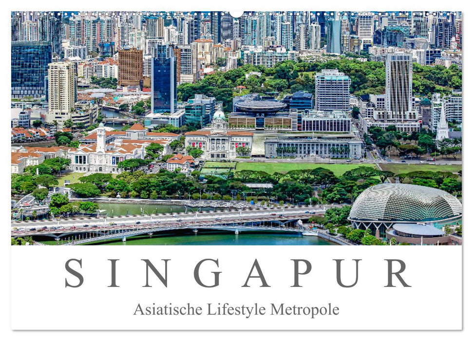 Singapur - Asiatische Lifestyle Metropole (CALVENDO Wandkalender 2027)