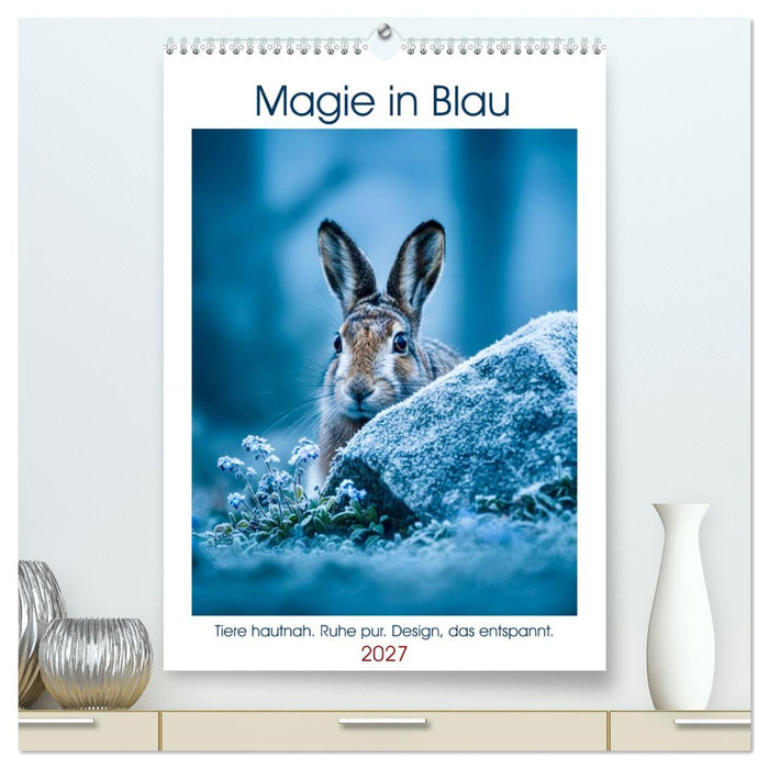 Magie in Blau (CALVENDO Premium Wandkalender 2027)