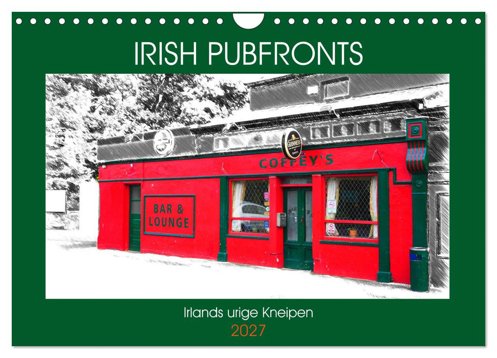 Irish Pubfronts - Irlands urige Kneipen (CALVENDO Wandkalender 2027)