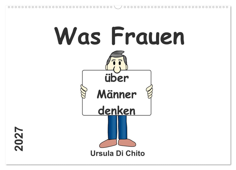 Was Frauen über Männer denken (CALVENDO Wandkalender 2027)