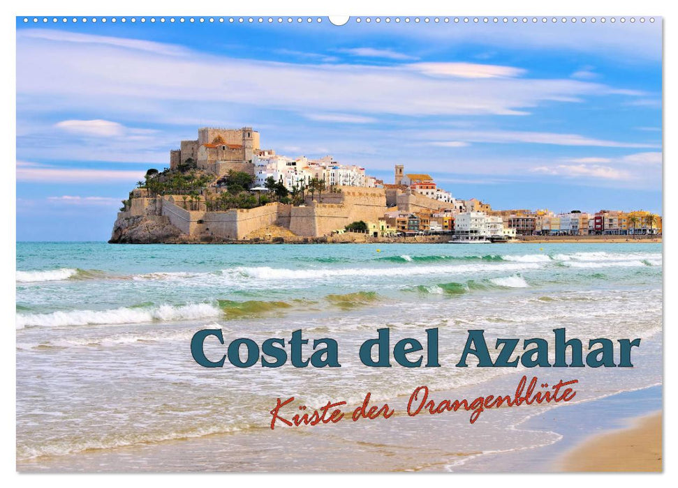 Costa del Azahar - Küste der Orangenblüte (CALVENDO Wandkalender 2027)
