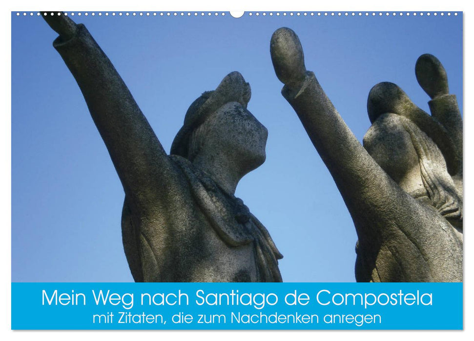 Mein Weg nach Santiago de Compostela mit Zitaten (CALVENDO Wandkalender 2027)
