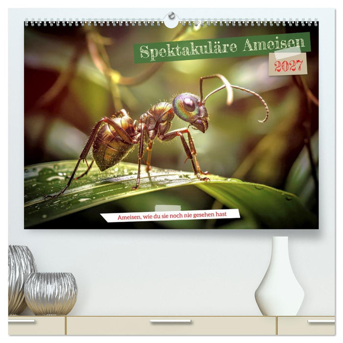 Spektakuläre Ameisen (CALVENDO Premium Wandkalender 2027)