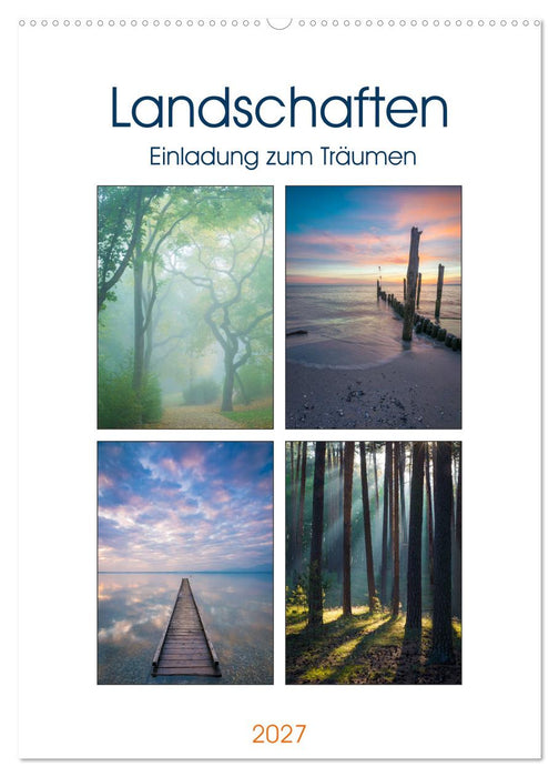 Landschaften - Einladung zum Träumen (CALVENDO Wandkalender 2027)