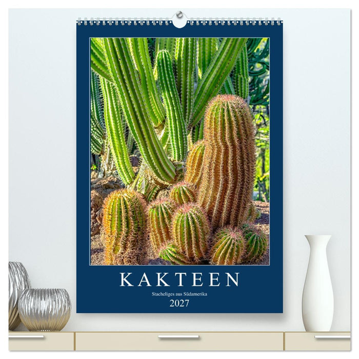 Kakteen - Stacheliges aus Südamerika (CALVENDO Premium Wandkalender 2027)