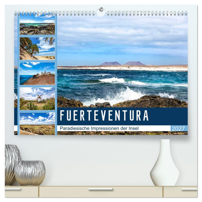 FUERTEVENTURA Paradiesische Impressionen der Insel (CALVENDO Premium Wandkalender 2027)