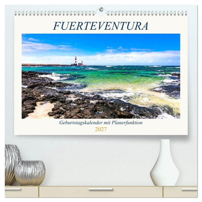 FUERTEVENTURA Geburtstagskalender mit Planerfunktion (CALVENDO Premium Wandkalender 2027)