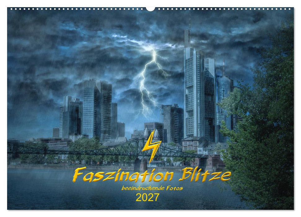 Faszination Blitze beeindruckende Fotos (CALVENDO Wandkalender 2027)
