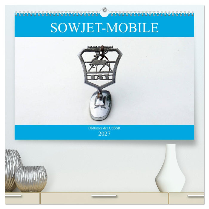 Sowjet-Mobile - Oldtimer der UdSSR (CALVENDO Premium Wandkalender 2027)