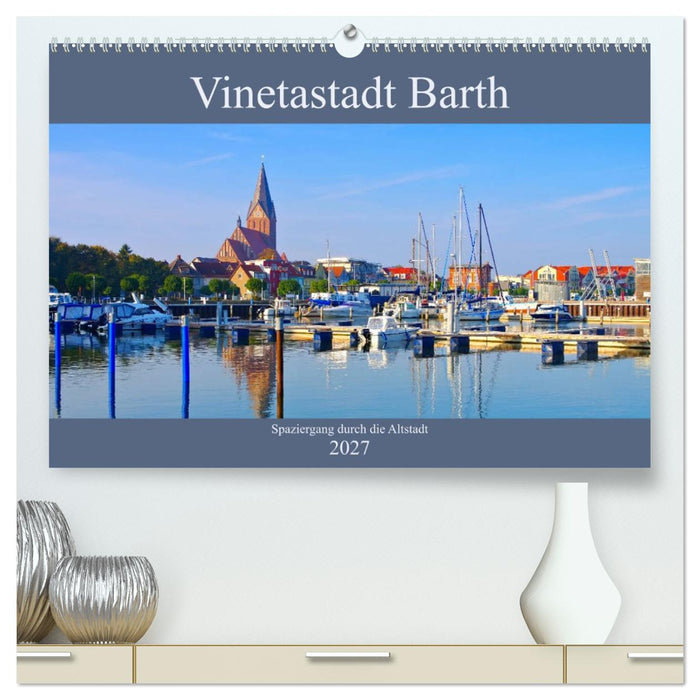 Vinetastadt Barth - Spaziergang durch die historische Stadt (CALVENDO Premium Wandkalender 2027)