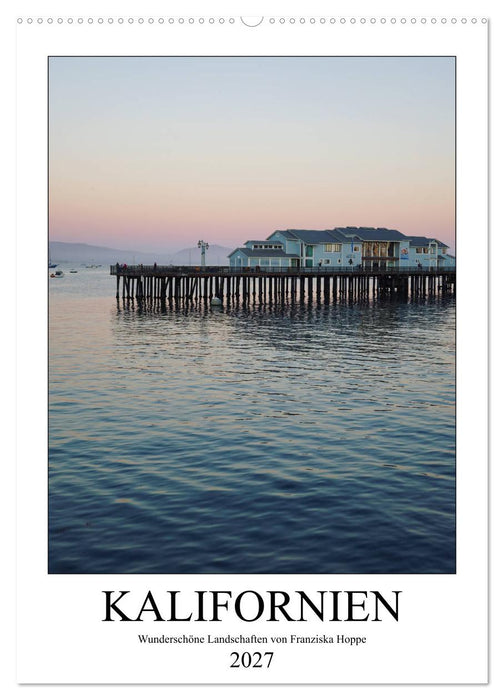 Kalifornien - wunderschöne Landschaften (CALVENDO Wandkalender 2027)