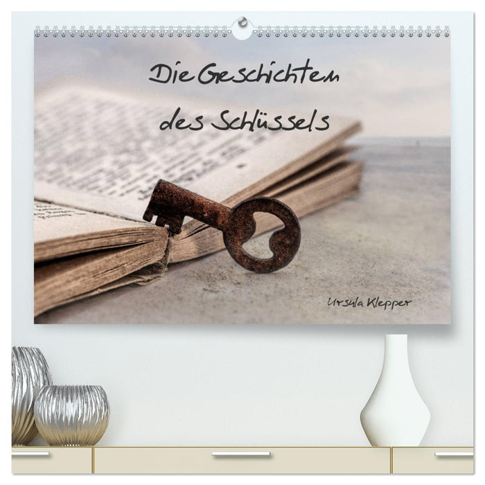 Die Geschichten des Schlüssels (CALVENDO Premium Wandkalender 2027)