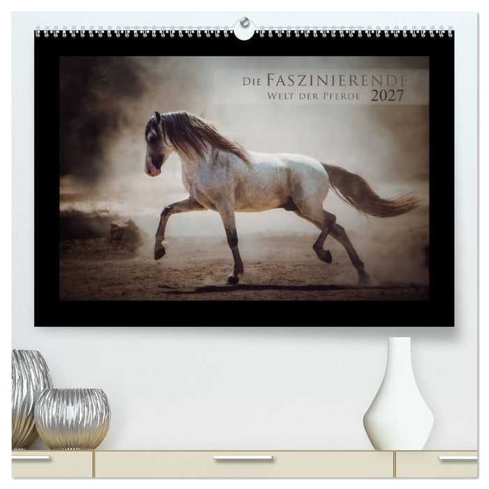 Die Faszinierende Welt der Pferde (CALVENDO Premium Wandkalender 2027)