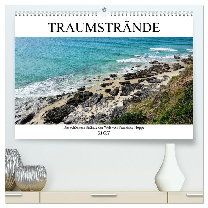 Traumstrände - die schönsten Strände der Welt (CALVENDO Premium Wandkalender 2027)
