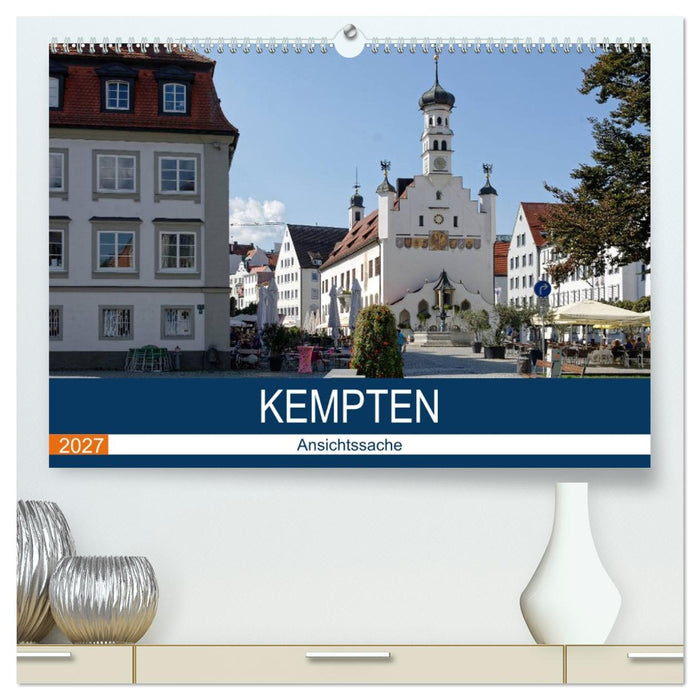 Kempten - Ansichtssache (CALVENDO Premium Wandkalender 2027)