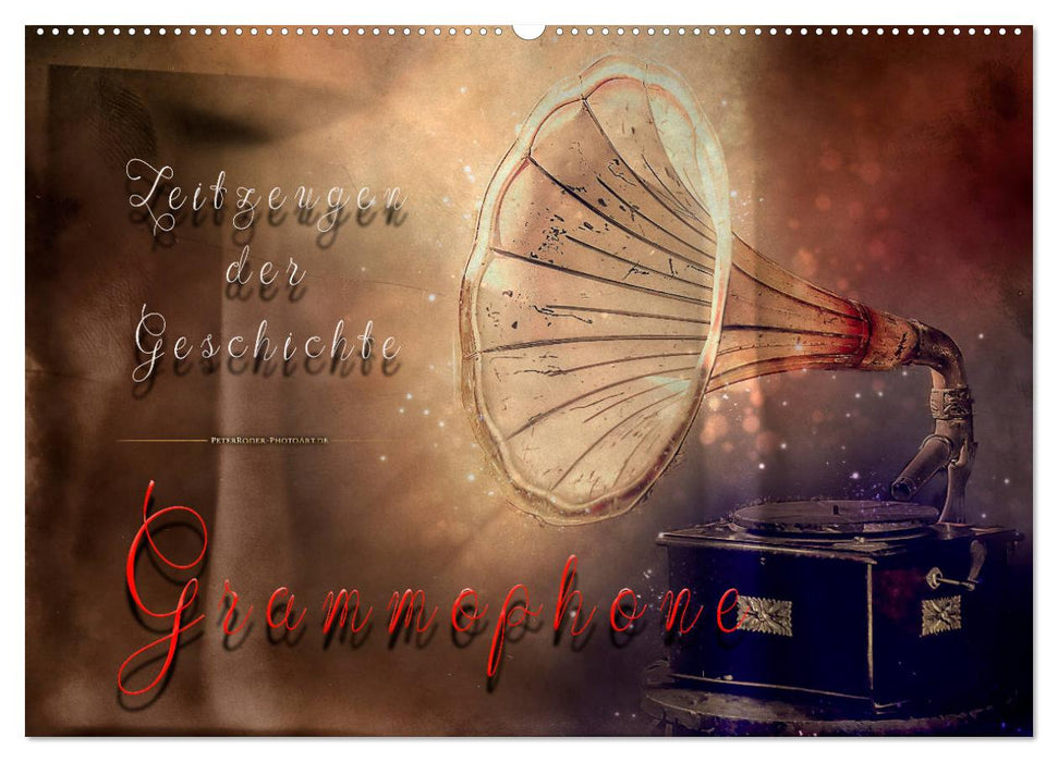 Grammophone - Zeitzeugen der Geschichte (CALVENDO Wandkalender 2027)