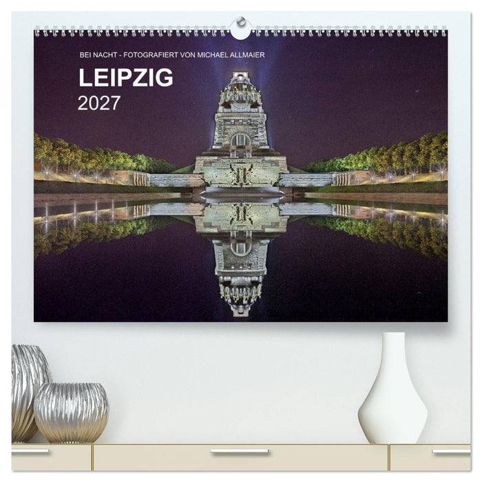 Leipzig - Fotografiert bei Nacht von Michael Allmaier (CALVENDO Premium Wandkalender 2027)
