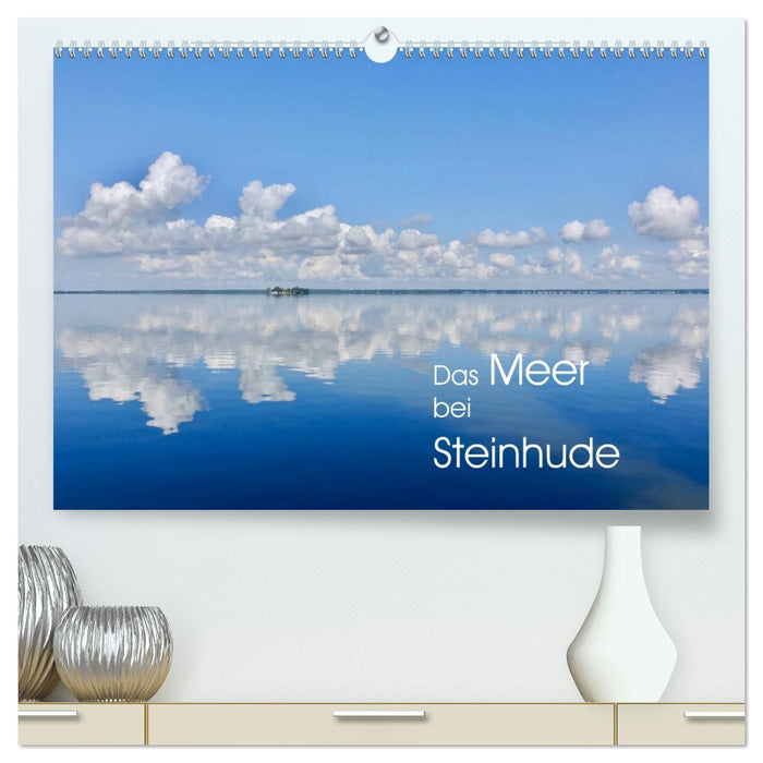 Das Meer bei Steinhude (CALVENDO Premium Wandkalender 2027)