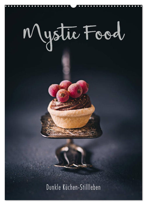 Mystic Food Dunkle Küchen-Stillleben (CALVENDO Wandkalender 2027)