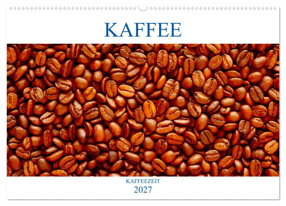 Kaffee (CALVENDO Wandkalender 2027)