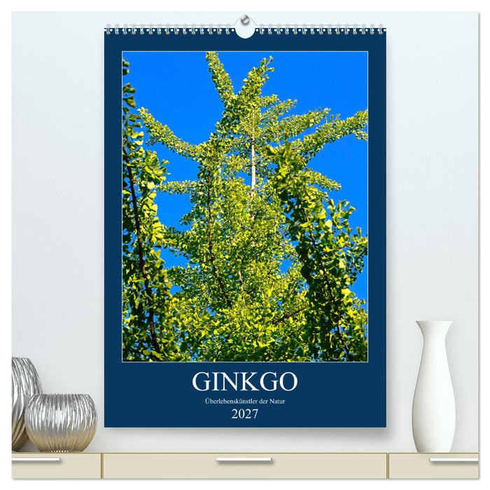 Ginkgo (CALVENDO Premium Wandkalender 2027)