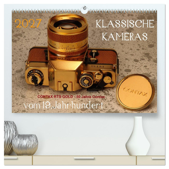 KLASSISCHE KAMERAS vom 19.Jahrhundert (CALVENDO Premium Wandkalender 2027)