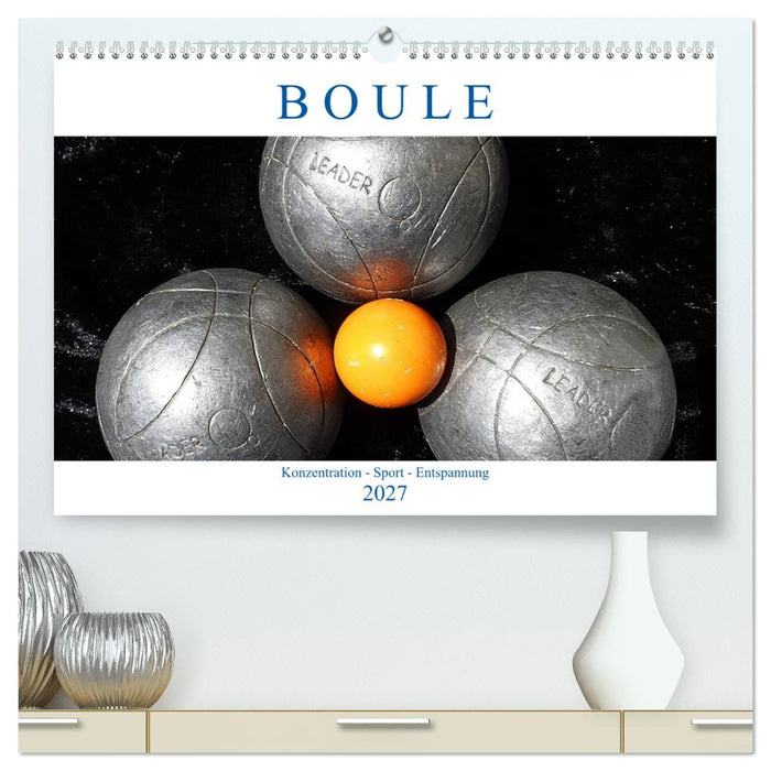 Boule. Konzentration - Sport - Entspannung (CALVENDO Premium Wandkalender 2027)